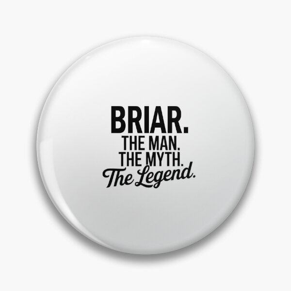 Item preview, Briar Name Briar The Man The Myth The legend designed and sold by Watsonarts.
