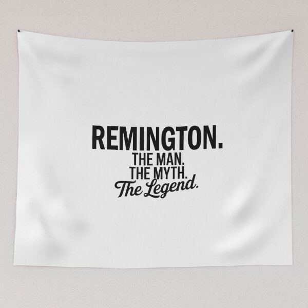 Item preview, Remington Name Remington The Man The Myth The legend designed and sold by Watsonarts.