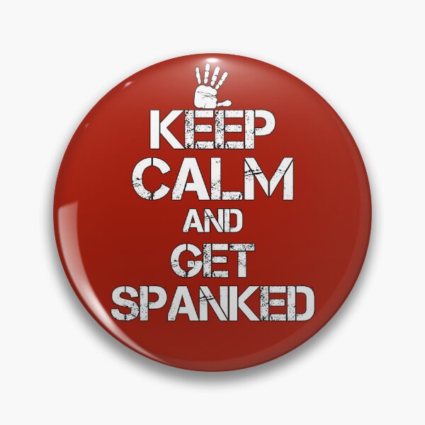 Item preview, Keep Calm And Get Spanked Funny Submissive designed and sold by SharpThreadZ.