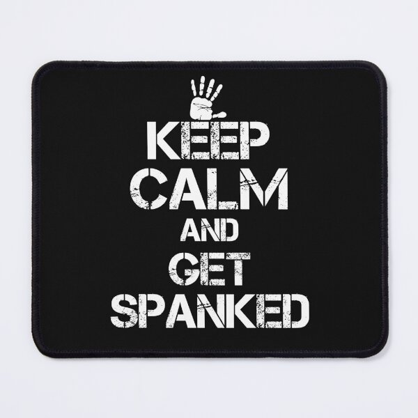Item preview, Keep Calm And Get Spanked Funny Submissive designed and sold by SharpThreadZ.