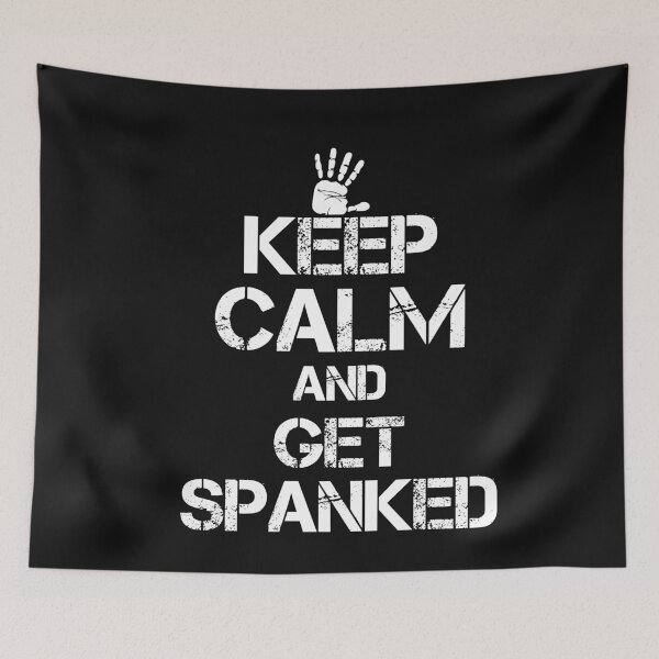 Item preview, Keep Calm And Get Spanked Funny Submissive designed and sold by SharpThreadZ.