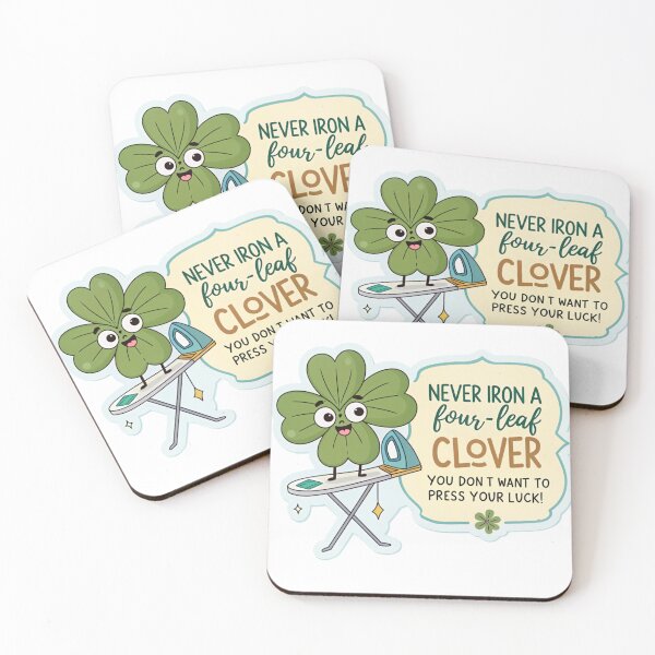 Item preview, Never iron a four-leaf clover you dont want to press your luck ! designed and sold by Lucky 777.