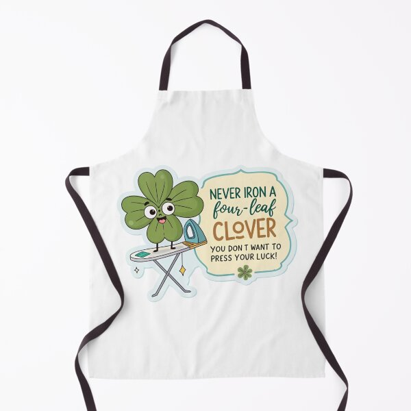 Item preview, Never iron a four-leaf clover you dont want to press your luck ! designed and sold by Lucky 777.