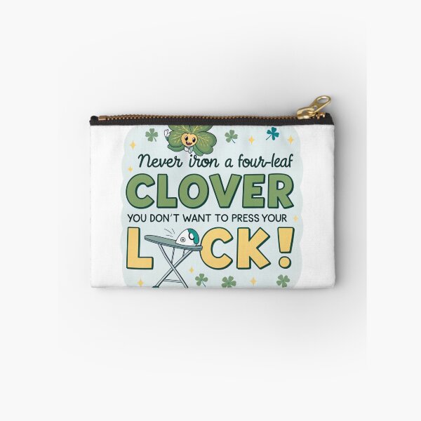 Item preview, Never iron a four-leaf clover you dont want to press your luck ! designed and sold by Lucky 777.