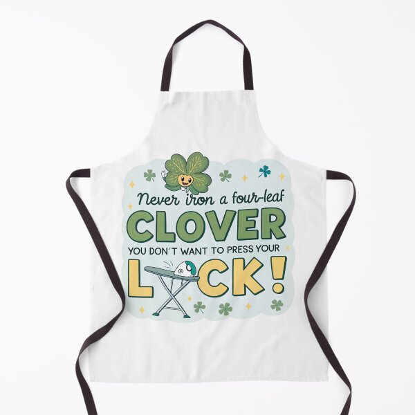 Item preview, Never iron a four-leaf clover you dont want to press your luck ! designed and sold by Lucky 777.