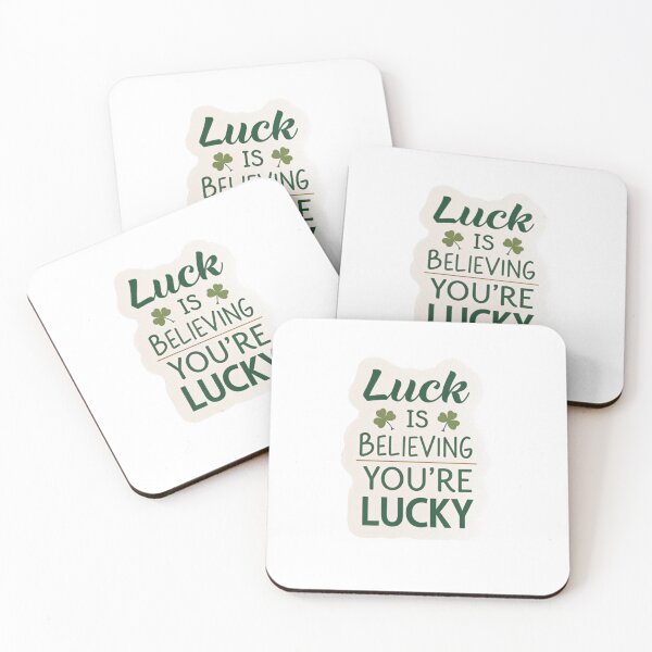 Item preview, Luck is believing you're lucky . designed and sold by Lucky 777.