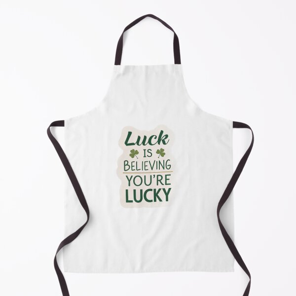 Item preview, Luck is believing you're lucky . designed and sold by Lucky 777.