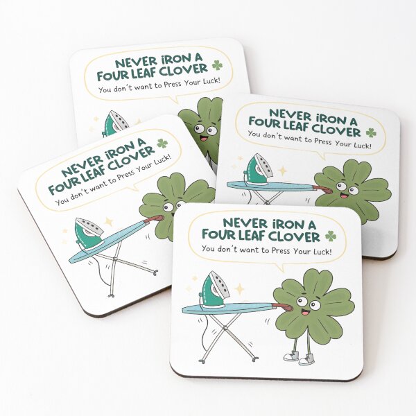 Item preview, Never iron a four-leaf clover you dont want to press your luck ! designed and sold by Lucky 777.