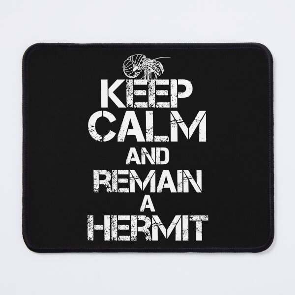 Item preview, Keep Calm And Remain A Hermit designed and sold by SharpThreadZ.