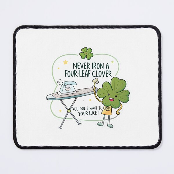 Item preview, Never iron a four-leaf clover you dont want to press your luck ! designed and sold by Lucky 777.