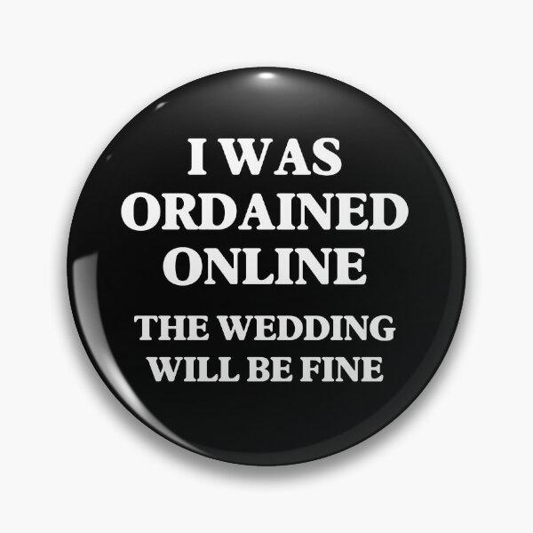 Item preview, I Was Ordained Online Wedding Officiant (Online Ordained Minister) designed and sold by SabbaticalSteve.
