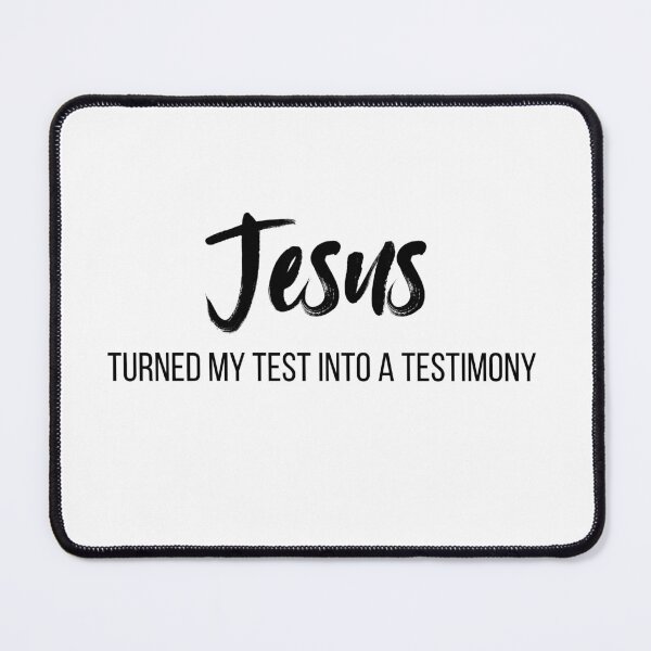 Item preview, Jesus Turned My Test Into a Testimony – Christian Faith Quote designed and sold by WHDProduction45.