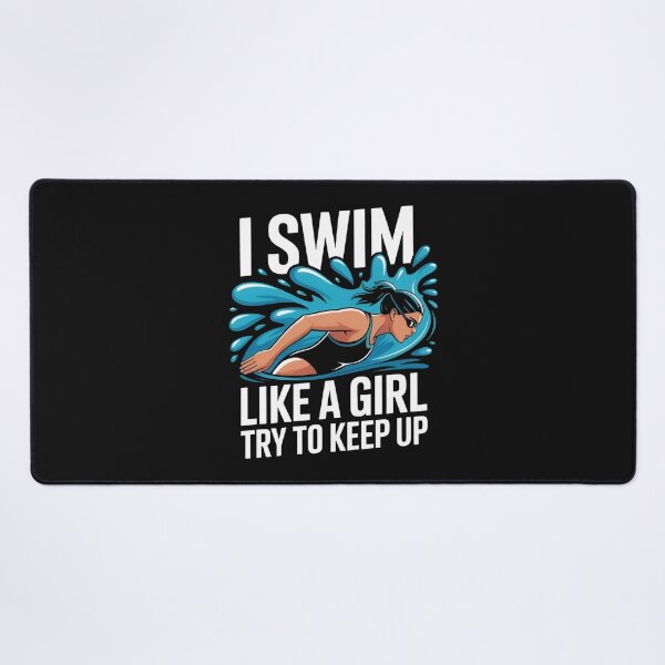 Item preview, I Swim Like A Girl Try To Keep Up Motivational Swimming designed and sold by MizoX7.