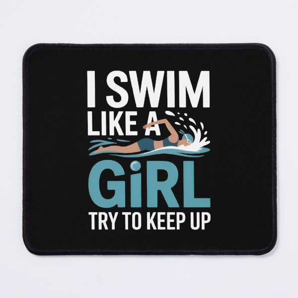 Item preview, I Swim Like A Girl Try To Keep Up Motivational Swimming designed and sold by MizoX7.