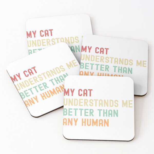 Item preview, My Cat Understands Me Better Than Any Human – Funny Cat Lover Quote designed and sold by Shopk9.