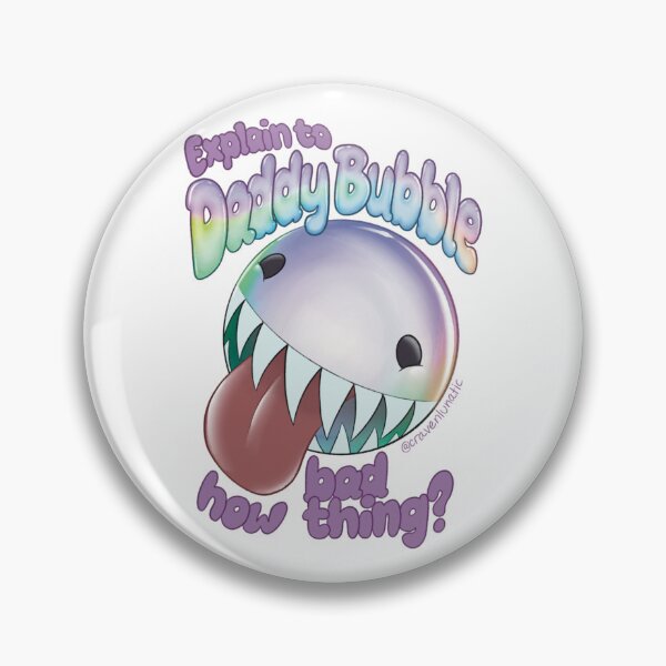 Item preview, Daddy Bubble designed and sold by cravenlunatic.