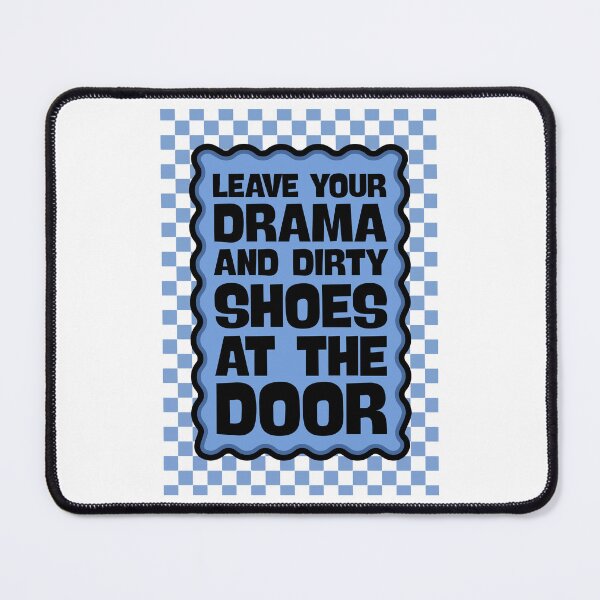 Item preview, Leave your drama and dirty shoes at the door - Entryway Sign designed and sold by Dondonmart.