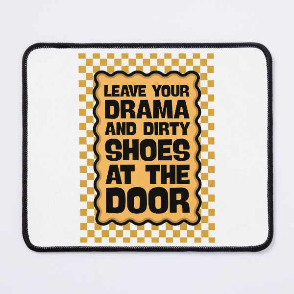 Item preview, Leave your drama and dirty shoes at the door - Entryway Sign designed and sold by Dondonmart.