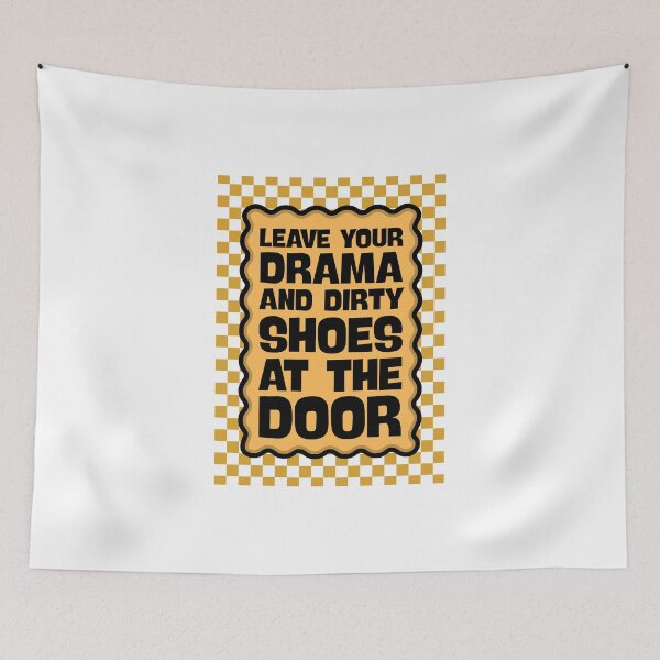 Item preview, Leave your drama and dirty shoes at the door - Entryway Sign designed and sold by Dondonmart.