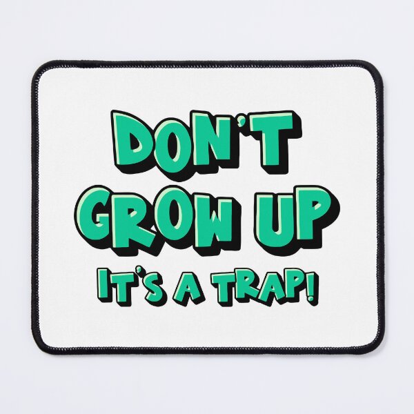 Item preview, Don't Grow Up designed and sold by ThomasKadmon.