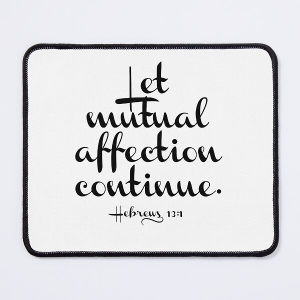 Item preview, Let mutual affection continue. Hebrews 13:1 Essential T-Shirt and Stickers Let your brotherly love continue. designed and sold by Bee4Boy.
