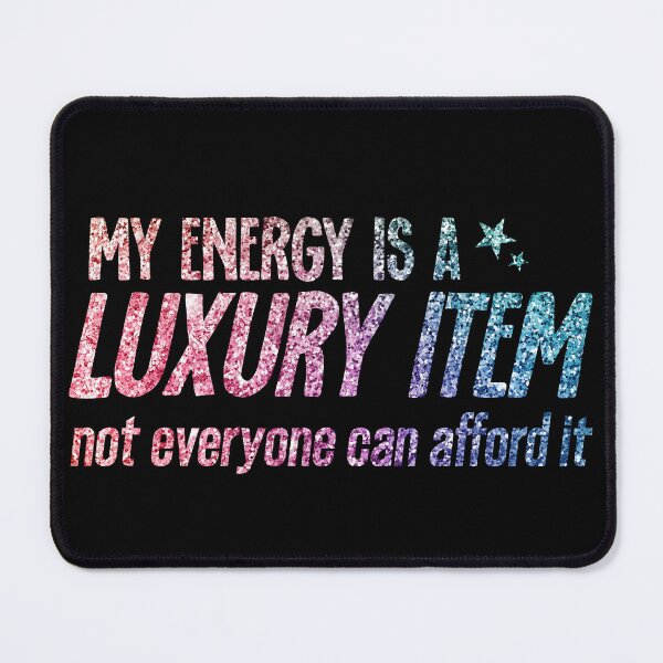 Item preview, Funny Attitude Quote My Energy Luxury Art designed and sold by YourArt7.