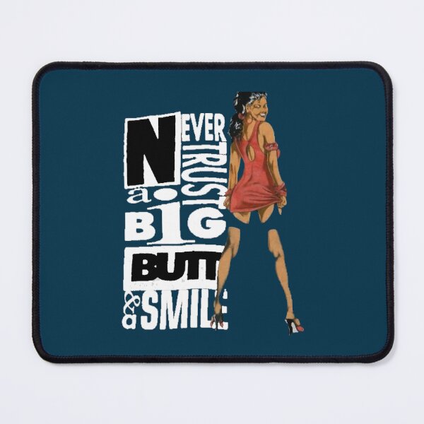 Item preview, Never Trust A Big Butt _amp_ A Smile designed and sold by josekuhlman.