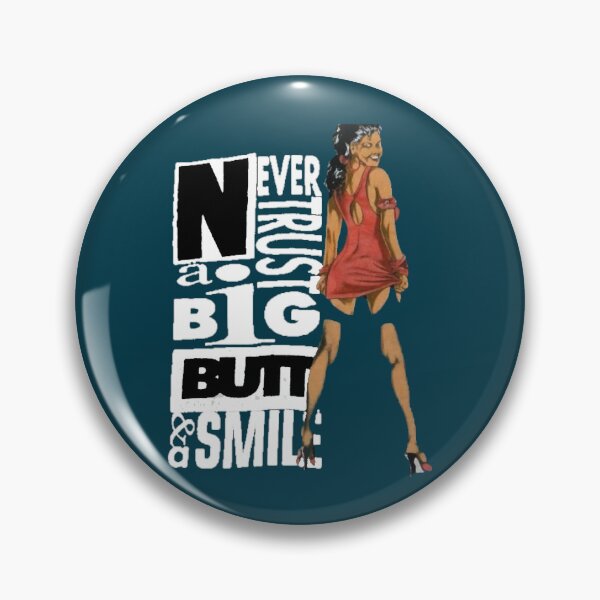 Item preview, Never Trust A Big Butt _amp_ A Smile designed and sold by josekuhlman.