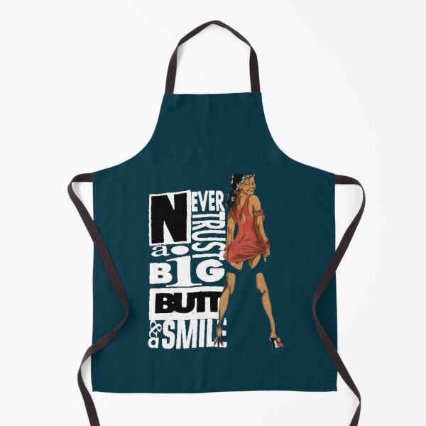 Item preview, Never Trust A Big Butt _amp_ A Smile designed and sold by josekuhlman.
