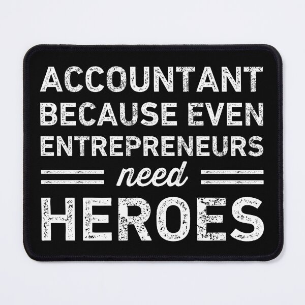 Item preview, Accountant Because Entrepreneurs Need Heroes Funny designed and sold by RareBunny.