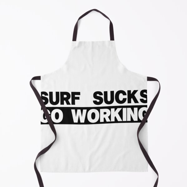 Item preview, Surf Sucks Go Working designed and sold by Derickueilwitz.