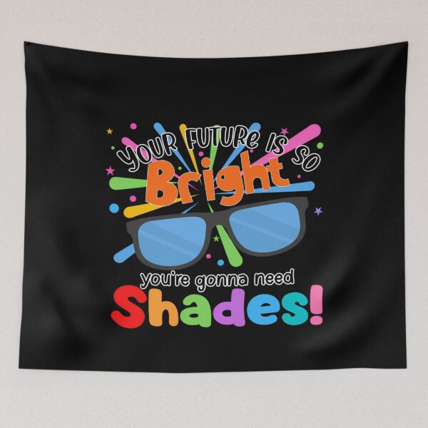 Item preview, Your future is so Bright Happy Summer Vacation  	 designed and sold by lumbijudikaq.