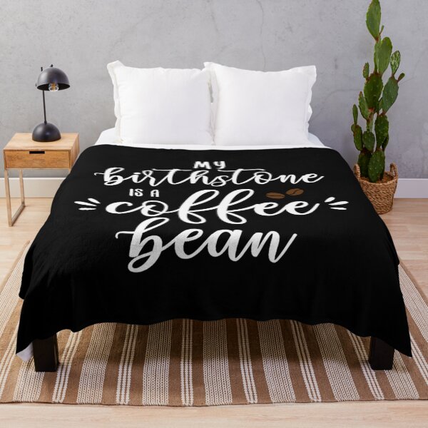 Item preview, My Birthstone Is A Coffee Bean Funny Coffee Lover 	 		 designed and sold by mokiapoengs.