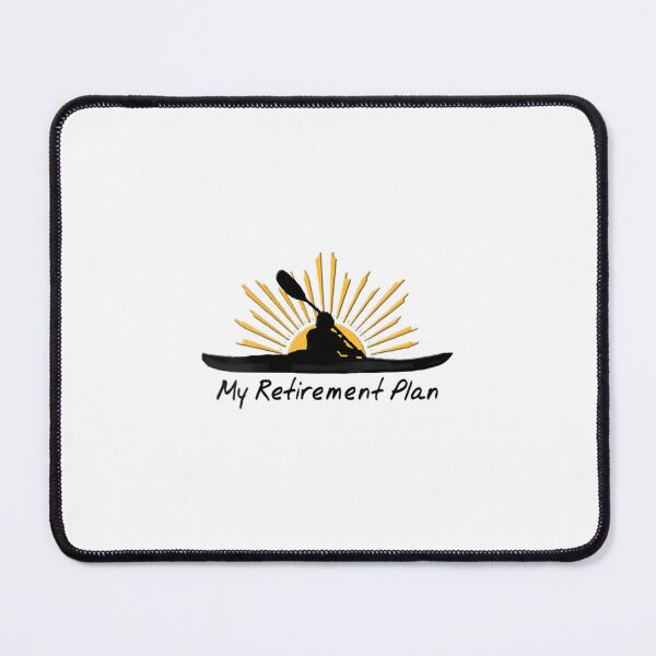 Item preview, s My Retire t Plan Kayak Retired Funny Kayaker designed and sold by emileymelincf.