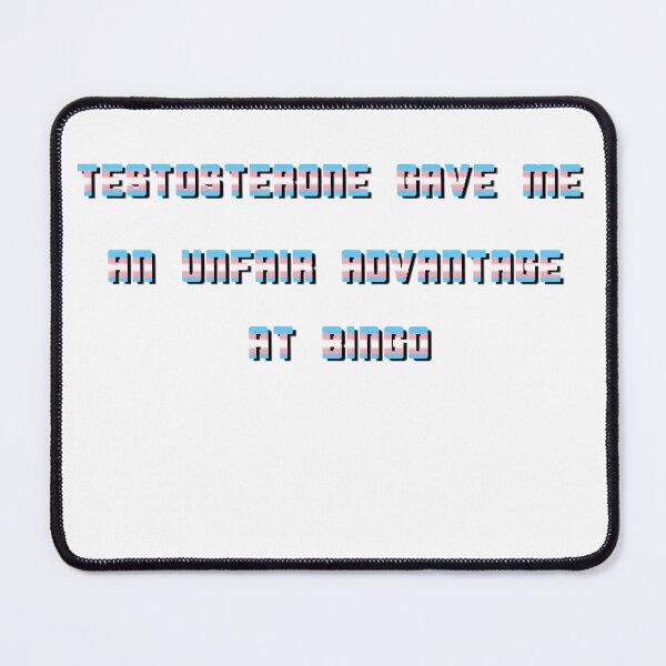 Item preview, Testosterone gave me an unfair advantage at bingo designed and sold by Secret170193.