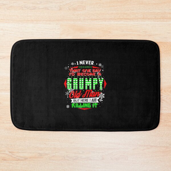 Item preview, Never Dreamed That I d Become A Grumpy Old Man Funny 	1	 designed and sold by kobsjacash.