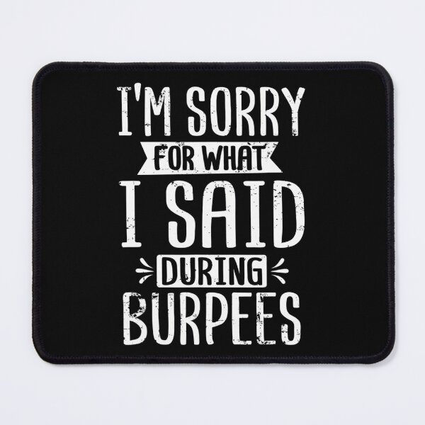 Item preview, Sorry Said During Burpees Workout Enthusiast Christmas designed and sold by nadryloreciu.