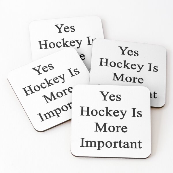 Item preview, Yes Hockey Is More Important  	 	 designed and sold by emileymelincf.