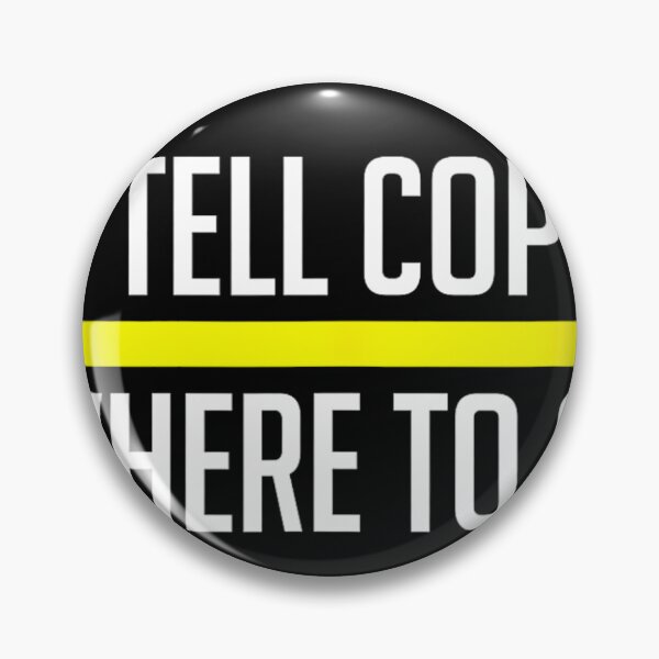 Item preview, Thin Yellow Line Funny I Tell Cops Where To Go Dispatch 		 designed and sold by munilsiderf.