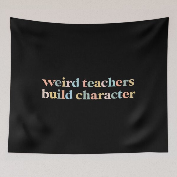 Item preview, Vintage Funny Teacher Sayings Weird Teachers Build Character 		 designed and sold by gauqmdkroll0.