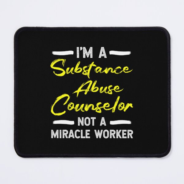 Item preview, Substance Abuse Counselor - Not A Miracle Worker 		 designed and sold by saqifxeniaai.