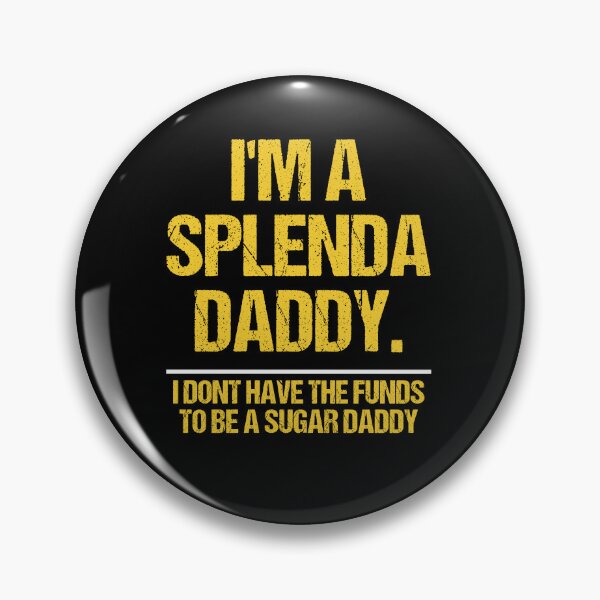 Item preview, I’m A Splenda Daddy Not A Sugar Daddy Funny Quote designed and sold by Joiwns45.