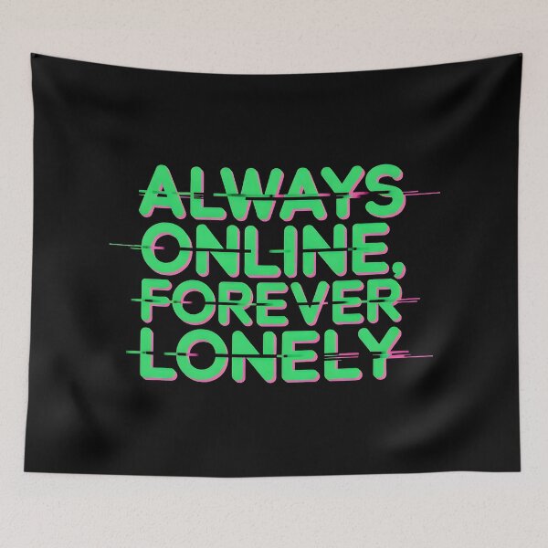 Item preview, Glitch Effect Statement on Modern Loneliness designed and sold by SplashTastic.
