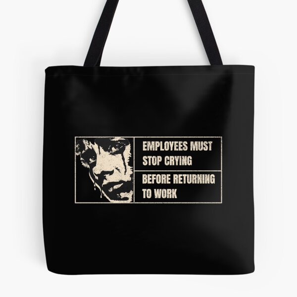 Item preview, Employees Must Stop Crying Before Returning to Work designed and sold by dudelinart.