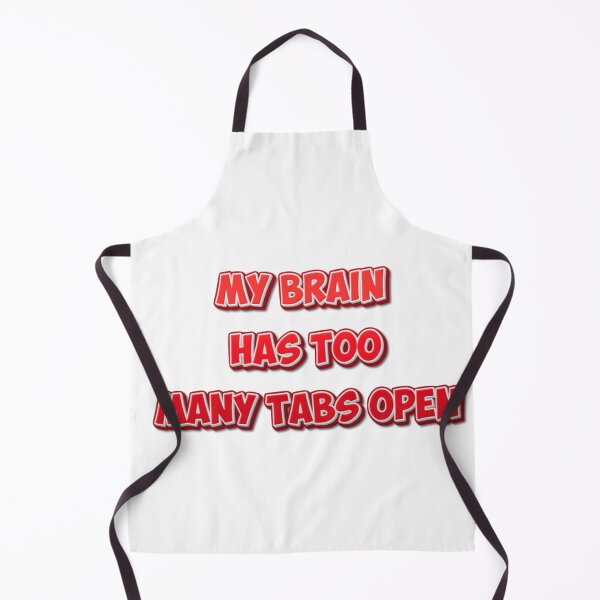 Item preview, My Brain Has Too Many Tabs Open - Funny Multitasking Stress designed and sold by SaadArtCo.