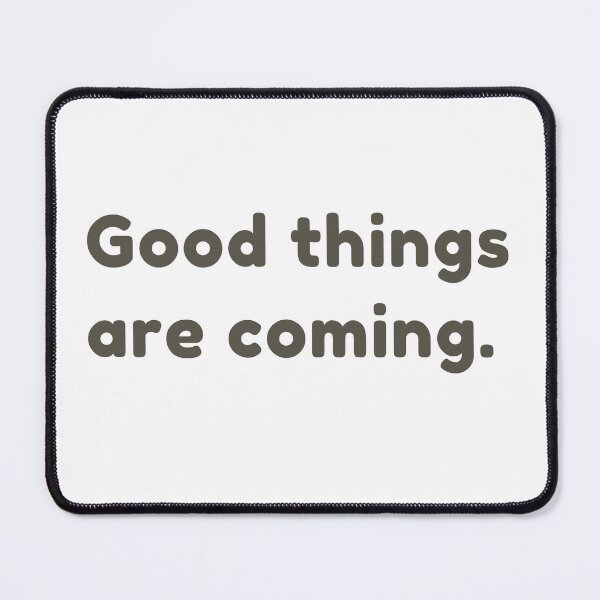 Item preview, Good things are coming. designed and sold by HorizonStores.