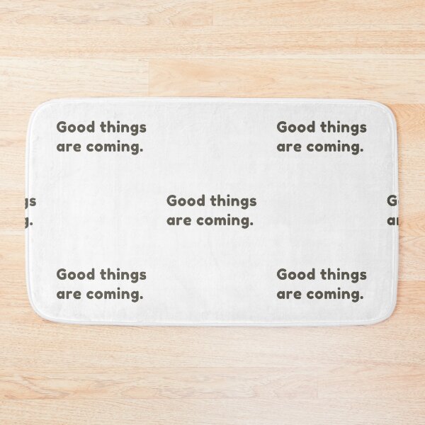 Item preview, Good things are coming. designed and sold by HorizonStores.