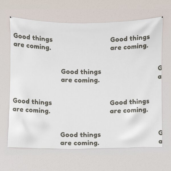Item preview, Good things are coming. designed and sold by HorizonStores.