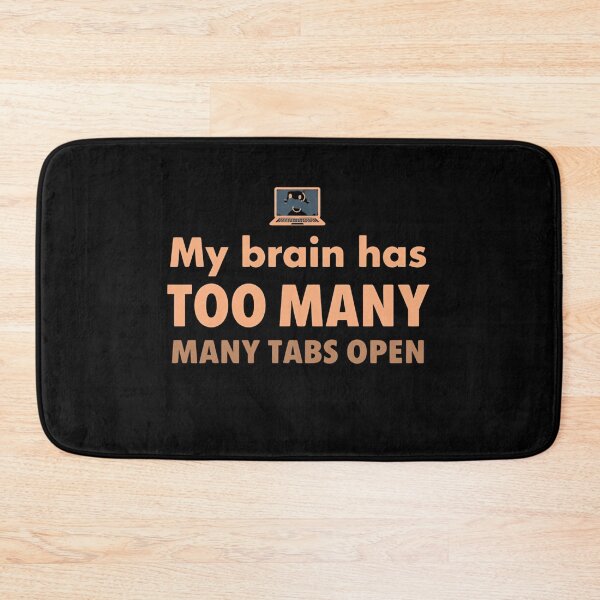Item preview, "My Brain Has Too Many Tabs Open – Funny Relatable Quote Design" designed and sold by La Velmoréa.