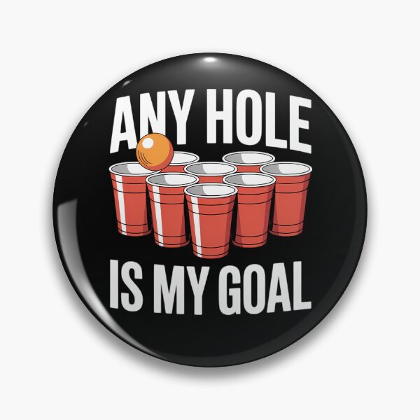 Item preview, Any Hole Is My Goal Beer Pong Party College Student designed and sold by TyraYoung.